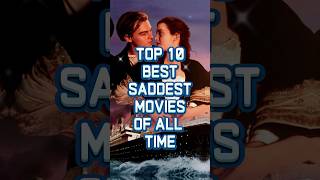 The 10 Saddest Movies Ever Made [upl. by Gabrielli611]