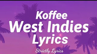 Koffee  West Indies Lyrics  Strictly Lyrics [upl. by Ayerhs866]