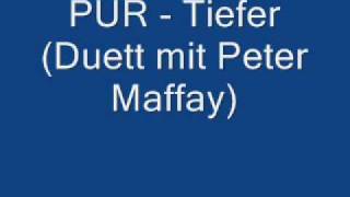 Pur  Tiefer Duett mit Peter Maffay Live [upl. by Nevar]