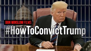 Don Winslow Films  HowToConvictTrump [upl. by Prochoras181]