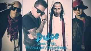 Dulce  Alexis Y Fido Ft Arcangel Y De La Ghetto  VenBailalo [upl. by Anert]