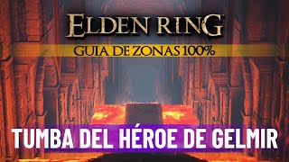 Elden Ring Guia de Zonas 100 TUMBA DEL HÉROE DE GELMIR Todos los objetos secretos atajos [upl. by Eihpos]