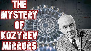 The Mystery of Kozyrev Mirrors [upl. by Noj869]