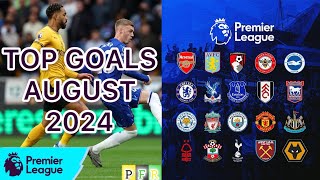 TOP EPL GOALS AUGUST 2024⚽️  Cole Palmer Yves Bissouma Luis Díaz and More… [upl. by Atiugram]