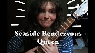 Seaside Rendezvous  Queen Cover by Katy Hallauer [upl. by Veejar]