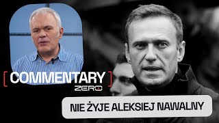 COMMENTARY NIE ŻYJE ALEKSIEJ NAWALNY KIM BYŁ ROSYJSKI OPOZYCJONISTA [upl. by Charbonnier561]