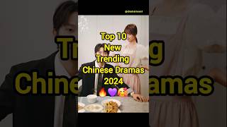 Top 10 New Trending Chinese Dramas 2024 🔥💗🥰 shorts facts fyp newchinesedrama trending viral [upl. by Shorter616]