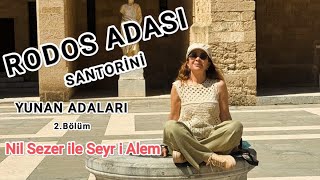 Yunan Adaları I Santorini Rodos Adası Gezisi Nil Sezer ile Seyri Alem Greece Travel Vlog 2024 [upl. by Elyk]