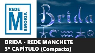 BRIDA  Compacto do 3º Capítulo Rede Manchete [upl. by Rainah926]