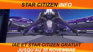 FR Star Citizen  Info  IAE et Free Fly jusquau 30 novembre [upl. by Euqinemod]