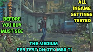 The Medium FPS Test On GTX 1660Tii5 9400F16GB RAMFirst 15 Minutes of Gameplay [upl. by Hunfredo]