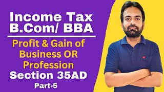 Part5 Income from Business and Profession  Section 35AD [upl. by Teirtza299]