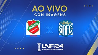 JOGO COMPLETO  LNF 2024  ATLÂNTICO x SANTO ANDRÉ  OITAVAS  VOLTA [upl. by Dobson]