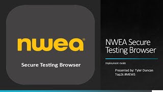 NWEA Secure Testing Browser Deployment Guide [upl. by Saleme]