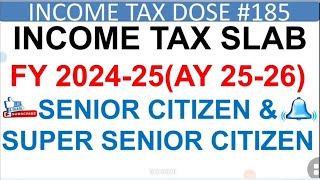 INCOME TAX SLAB FOR SENIOR CITIZENSSUPER SENIOR CITIZENS FY202425 OLDNEW TAX SLAB FOR SSC amp SC [upl. by Taimi]