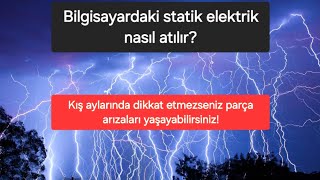 Kasadaki Statik Elektrik Nasıl Atılır ve Önlemleri nelerdir [upl. by Munafo]