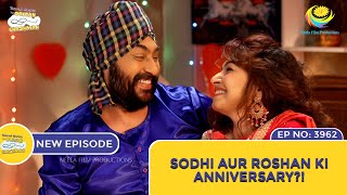 NEW Ep 3962  Sodhi Aur Roshan Ki Anniversary  Taarak Mehta Ka Ooltah Chashmah  तारक मेहता [upl. by Sabba592]