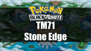 Pokemon Black and White  Where to get TM71 Stone Edge [upl. by Atikal]