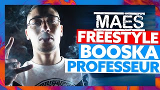 Maes  Freestyle Booska Professeur [upl. by Gehlbach]