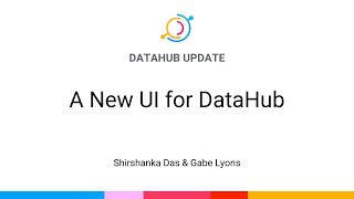 DataHub Update A New UI for DataHub [upl. by Yclek]