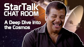 Star Talk Chat Room – A Deep Dive Into the Cosmos with Neil deGrasse Tyson – Week 4 [upl. by Nahsar393]