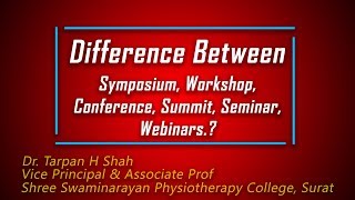 Difference between symposiumworkshopconferencesummit seminar n webinars [upl. by Glasgo768]