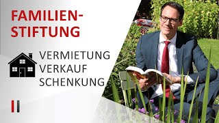 Familienstiftung für Immobilien Steuervorteile bei Vermietung amp Verkauf amp Schenkung [upl. by Cram]