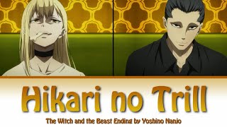 The Witch and the Beast Full Ending Hikari no Trill by Yoshino Nanjo LyricsRomajiEnglishKanji [upl. by Anilah]