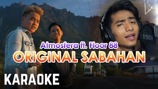 Atmosfera ft Ayie Floor 88  Original Sabahan Karaoke Official [upl. by Etteyniv]