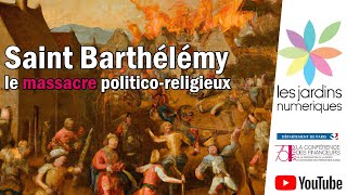 Une histoire politicoreligieuse le massacre de la Saint Barthélémy et les guerres de religion [upl. by Nylisoj]