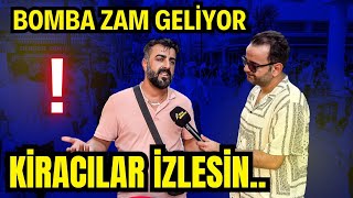 KİRACILARIN sonu ne olacak  ZAMLAR kontrol ediliyor mu  Ev sahipleri İZLEYİN  Halkın görüşleri [upl. by Radmen]