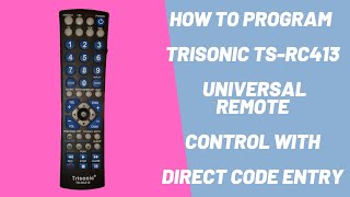 How to Program Trisonic TSRC413 Universal Remote Control with Direct Code Entry Step by step [upl. by Elleiand698]