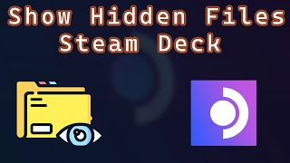 Show Hidden Files and Folders on the Steam Deck [upl. by Newman381]