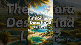 The Sahara Desert Had Lakes [upl. by Mcgean664]