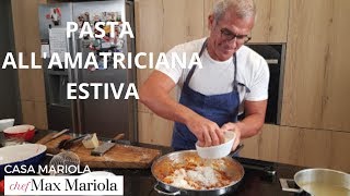 PASTA allAMATRICIANA con POMODORI FRESCHI  Ricetta facile di Chef Max Mariola [upl. by Nayab]