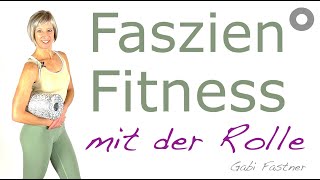 🔘35 min FaszienFitness mit der Rolle  auch für Einsteiger [upl. by Treboh266]