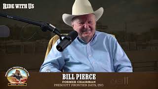 Bill Pierce Pt 1  Prescott Rodeo History  RIDE WITH US [upl. by Pip]