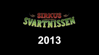 2013  Sirkus Svartnissen [upl. by Enilreug]