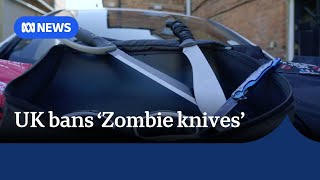 New ban on zombiestyle knives and machetes comes into force in the UK  ABC News [upl. by Gemini]