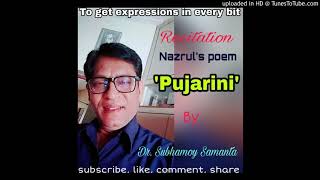 Recitation Nazruls poemquotpujariniquotby Dr Subhamoy Samantabangla kobita abrittisubhor kobitaasadha [upl. by Ysnat]