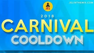 2018 CARNIVAL COOL DOWN LAS LAP quot2018 Soca Mixquot  DJ JEL [upl. by Inig]