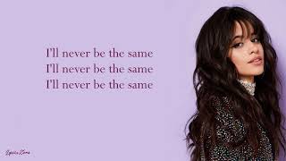 Never Be The Same  Camila Cabello Lyrics [upl. by Galvin783]