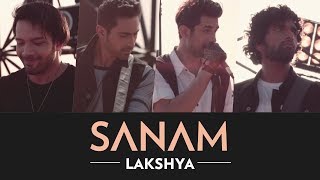 Lakshya NoWorldWithoutGirls  SANAM [upl. by Leissam]