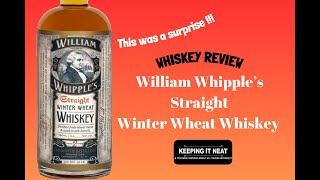 William Whipples Straight Winter Wheat Whiskey Review Ep149 new bourbon isitworthit [upl. by Glasgo]