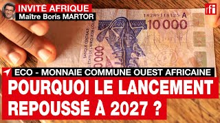 Eco la monnaie commune ouestafricaine  pourquoi le lancement estil repoussé à 2027 [upl. by Ettennil765]