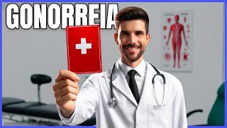 GONORREIA O que os MÉDICOS querem que você saiba [upl. by Wailoo]