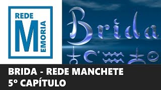 BRIDA  5º Capítulo Rede Manchete [upl. by Avid]