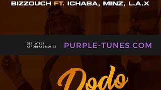 Bizzouch ft Ichaba Minz amp LAX  Dodo Mayana [upl. by Ailuj]