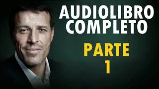 AUDIOLIBRO DESPERTANDO AL GIGANTE INTERIOR ANTHONY ROBBINS Parte 1 [upl. by Bohun228]