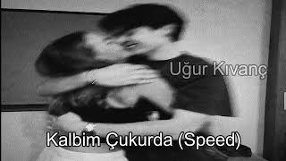 Kalbim Çukurda Speed [upl. by Dumond]